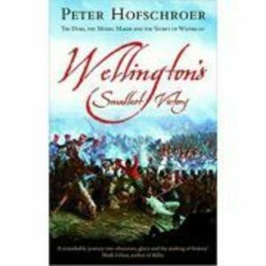 Wellington's Smallest Victory - Peter Hofschroer imagine