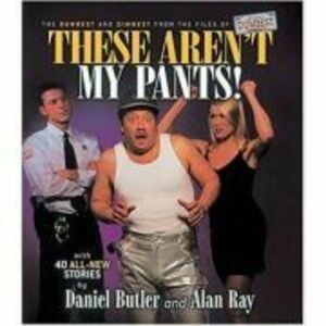 These Aren't My Pants! - Daniel Butler, Alan Ray, Mike Harris imagine