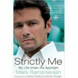 Strictly Me. My Life Under the Spotlight - Mark Ramprakash imagine