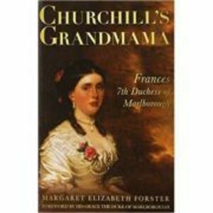 Churchill's Grandmama - Margaret E Forster imagine