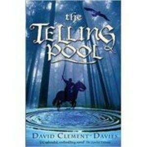 The Telling Pool - David Clement-Davies imagine