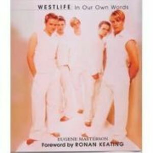 Westlife. In Our Own Words - Eugene Masterson imagine