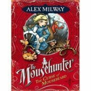 The Curse of Mousebeard - Alex Milway imagine