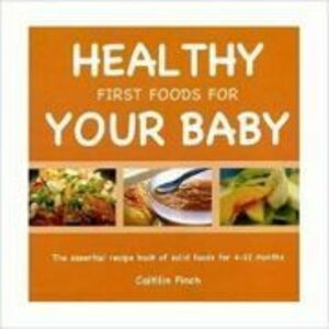 Healthy First Foods for Your Baby - Caitilin Finch imagine