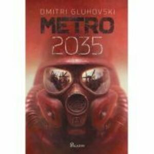 Metro 2035 - Dmitri Gluhovski imagine