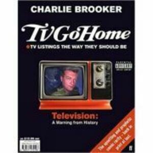 TV Go Home - Charlie Brooker imagine