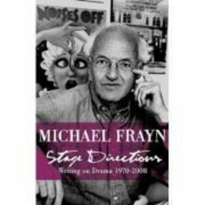 Stage Directions. Writing on Theatre 1970-2008 - Michael Frayn imagine