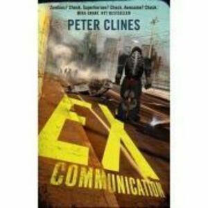 Ex-Communication. Superheroes vs Zombies. Ex-Heroes - Peter Clines imagine