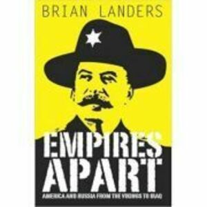 Empires Apart. America & Russia from the Vikings to Iraq - Brian Landers imagine