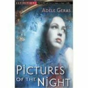 Pictures of the Night. The Egerton Hall Novels, Volume Three - Adele Geras imagine