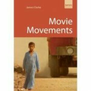 Movie Movements. Kamera Books - James Clarke imagine