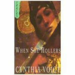 When She Hollers - Cynthia Voigt imagine