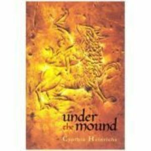 Under the Mound - Cynthia Heinrichs imagine