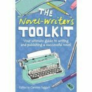 The Novel-writer's Toolkit - Caroline Taggart imagine