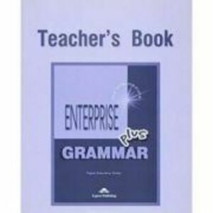 Curs de gramatica limba engleza Enterprise Grammar Plus Manualul profesorului - Virginia Evans, Jenny Dooley imagine