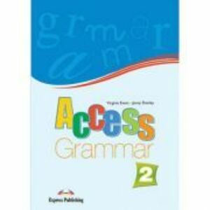 Curs limba engleza Access 2 Gramatica - Virginia Evans, Jenny Dooley imagine