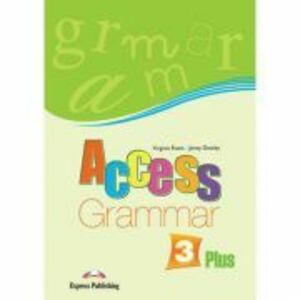 Curs limba engleza Access 3 Gramatica Plus - Virginia Evans, Jenny Dooley imagine