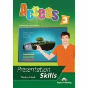 Curs limba engleza Access 3 Presentation Skills Manualul elevului - Virginia Evans, Jenny Dooley imagine