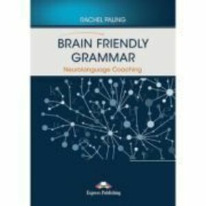 Curs limba engleza Brain Friendly Grammar Neurolanguage Coaching with demo recordings - Rachel Paling imagine