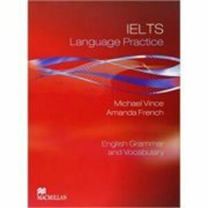IELTS LANGUAGE PRACTICE + Key - Michael Vince, Amanda French imagine