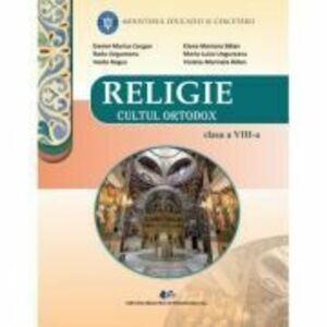 RELIGIE CULTUL ORTODOX-Manual pentru clasa a 8-a - Daniel-Marius Cergan imagine