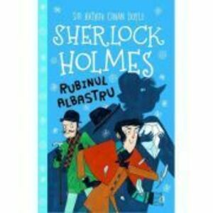 Sherlock Holmes. Rubinul albastru - Stephanie Baudet imagine