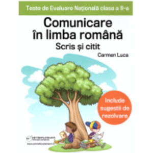 Teste de Evaluare Nationala clasa a 2-a. Comunicare in limba romana, scris si citit - Carmen Luca imagine
