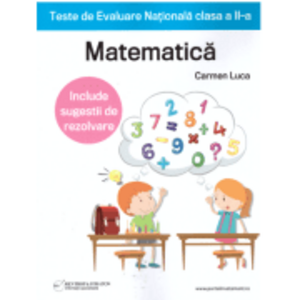Teste de Evaluare Nationala clasa a 2-a. Matematica - Carmen Luca imagine