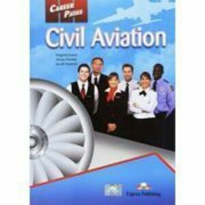 Curs limba engleza Career Paths Civil Aviation Pachetul elevului - Virginia Evans, Jenny Dooley, Jacob Esparza imagine