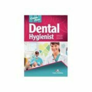 Curs limba engleza Career Paths Dental Hygienist Student's Book with Digibooks Application - Virginia Evans, Jenny Dooley imagine