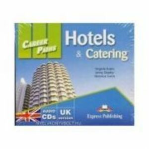 Curs limba engleza Career Paths Hotels & Catering Audio. Set de 2 CD-uri - Virginia Evans imagine
