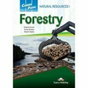 Curs limba engleza Career Paths Natural Resources I Forestry Student's Book with Digibooks Application - Virginia Evans, Jenny Dooley, Naomi Styles imagine