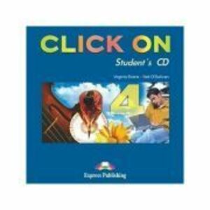 Curs limba engleza Click On 4 Audio CD elev - Virginia Evans, Neil O’Sullivan imagine