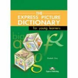 Dictionar ilustrat The Express Picture Dictionary Manualul elevului - Elizabeth Gray imagine