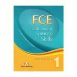 Teste limba engleza FCE Listening and Speaking Skills 1 Manualul elevului - Virginia Evans, Jenny Dooley, James Milton imagine