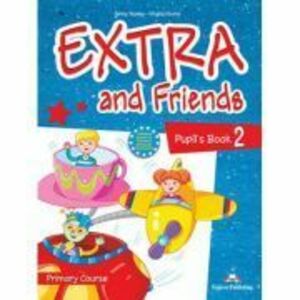 Curs limba Engleza Extra and Friends 2 Manualul elevului - Jenny Dooley, Virginia Evans imagine