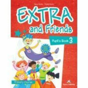 Curs limba Engleza Extra and Friends 3 Manualul elevului - Jenny Dooley, Virginia Evans imagine