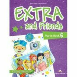 Curs limba Engleza Extra and Friends 6 Manualul elevului - Jenny Dooley, Virginia Evans imagine