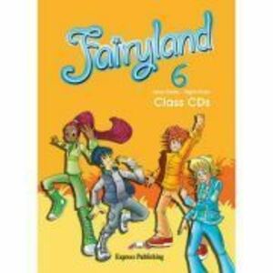 Curs limba engleza Fairyland 6 Audio. Set 4 CD - Jenny Dooley, Virginia Evans imagine