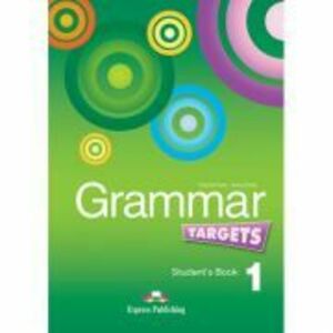 Curs de limba engleza Grammar Targets 1 Manualul elevului - Virginia Evans, Jenny Dooley imagine