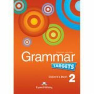Curs de limba engleza Grammar Targets 2 Manualul elevului - Virginia Evans, Jenny Dooley imagine
