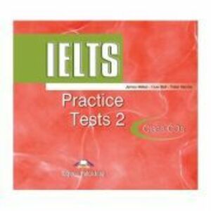 Teste limba engleza IELTS Practice Tests 2 audio Set 2 CD - James Milton imagine