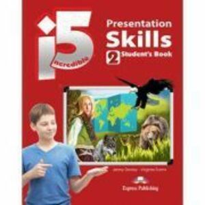 Curs limba engleza Incredible 5 2 Presentation Skills Manualul elevului - Jenny Dooley, Virginia Evans imagine