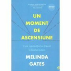 Un moment de ascensiune - Melinda Gates imagine