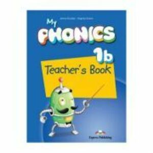 Curs limba engleza My Phonics 1B Manualul Profesorului cu Cross-Platform App - Jenny Dooley, Virginia Evans imagine
