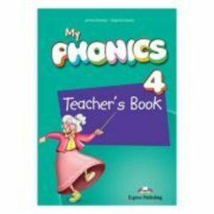 Curs limba engleza My Phonics 4 Manualul Profesorului cu App - Jenny Dooley, Virginia Evans imagine