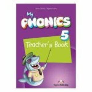 Curs limba engleza My Phonics 5 Manualul Profesorului cu Cross-Platform App - Jenny Dooley, Virginia Evans imagine
