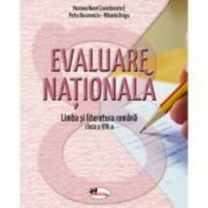 Evaluare nationala. Limba si literatura romana pentru clasa 8 - Mariana Norel, Petru Bucurenciu imagine