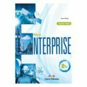 Curs limba engleza New Enterprise B1+ Manualul Profesorului - Jenny Dooley imagine