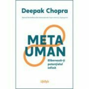 Metauman. Elibereaza-ti potentialul infinit - Deepak Chopra imagine